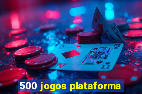 500 jogos plataforma